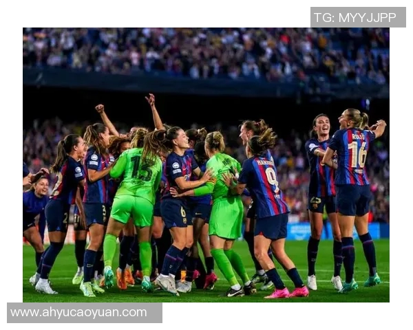 巴萨女足与里昂女足巅峰对决展现女子足球的魅力与激情